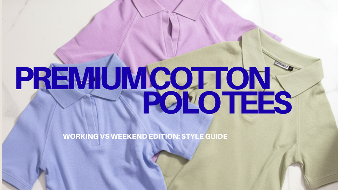 Premium Cotton Polo Tees for Women in India: Work & Weekend Outfit Ideas