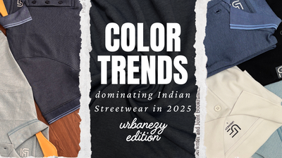 Color Trends Dominating Indian Streetwear in 2025 – Ft. Urbanezy Staples