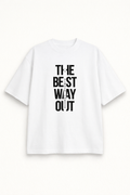 The Best Way Out Oversized T-Shirt – Unisex