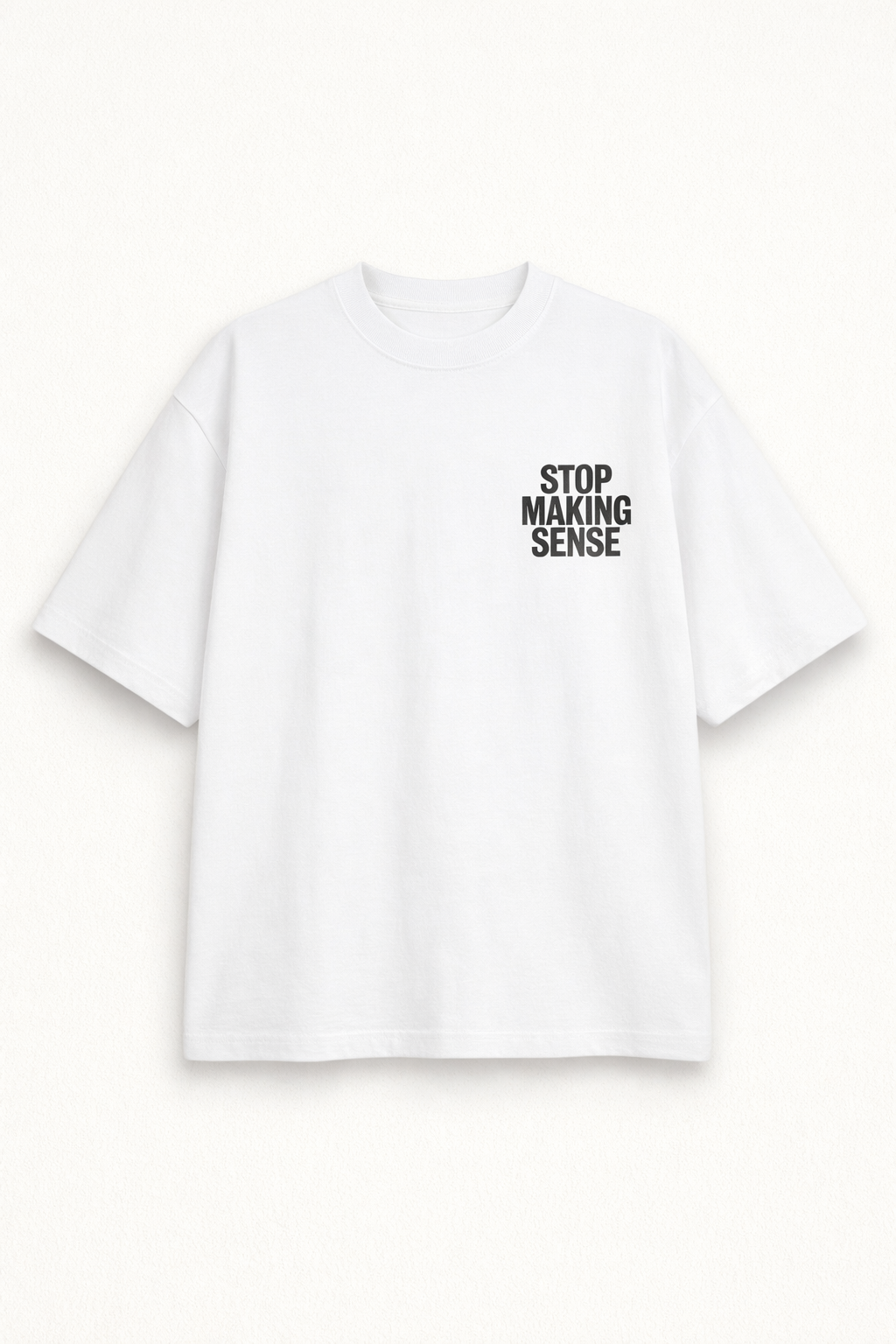 Stop Making Sense Oversized T-Shirt – Unisex - URBANEZY